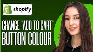 How To Change Shopify Add To Cart Button Color (2024)