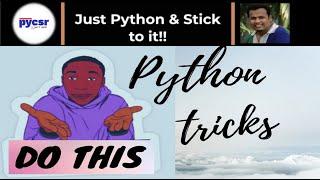 Python Tips and Tricks Part-1 | PyCSR | Learn Python Online with Pankaj Soni