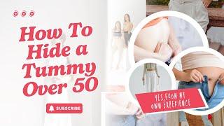 How to Hide a Tummy Over 50