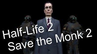 Half-Life 2: Save the Monk 2 - Full Walkthrough