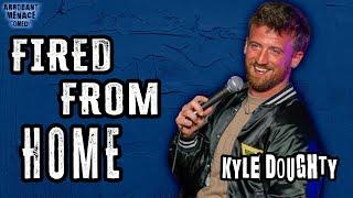 Fired From Home | Kyle Doughty | Stand Up Comedy