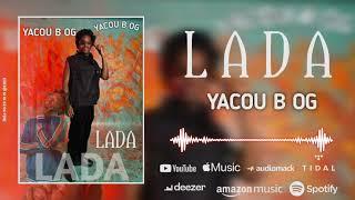 Yacou B Og - LADA ( Audio Officiel) 2023