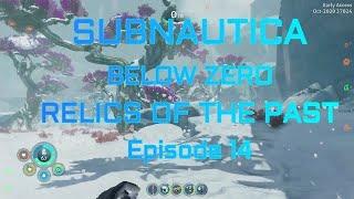 Subnautica: Below Zero - Relics of the Past update Ep. 14