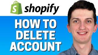 How To Delete Your Account In Shopify