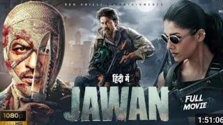 jawan full movie Hindi | jawan | sha Rukh Khan| Hindi movies