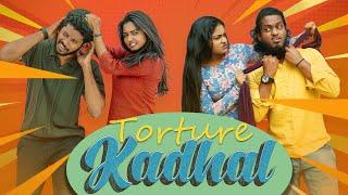 Torture Kadhal  | Sothanaigal