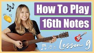Guitar Lessons for Beginners: Episode 9 - Intro to Counting and Strumming 16th Note Patterns! 