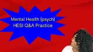 Mental Health (Psych) HESI Practice Q&A