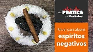 Na Prática | RITUAL PARA AFASTAR ESPÍRITOS NEGATIVOS