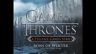 Game of Thrones. Прохождение. Эпизод 4. Сыновья зимы. ч.1