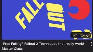 "Free Falling". Fallout 2 Techniques that really work! Master Class