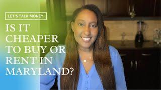 Renting vs. Buying a Home  in Maryland | Maryland Cost of Living