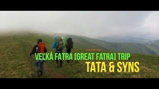 Velka Fatra Hiking Trip - Tata & Syns