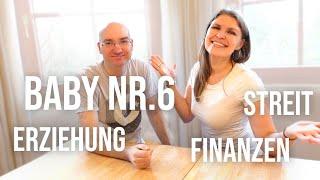 Baby Nr.6, Herausforderungen, Finanzprobleme uvm: Q&A