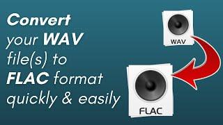 How to convert your WAV file(s) to FLAC format.  Quick. Easy. Free! (PC & Mac users)