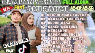 RAMLAN YAHYA Feat AMI RAHMI TERBARU Full Album 2024#laguaceh Populer#viral di tik tok