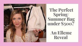 The Perfect Spring Summer Bag Under $500! An Elleme Reveal!