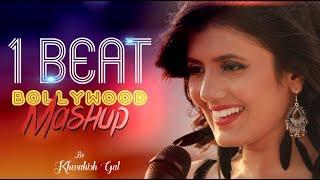 1 Beat Bollywood Mashup | Khwahish Gal