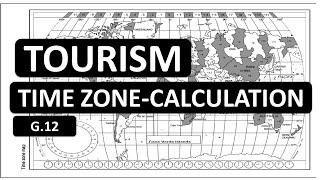 TOURISM TIME ZONE CALCULTIONS GRADE 12 FINE NOVEMBER TOURISM GRADE 12 FINAL EXAM PREP THUNDEREDUC