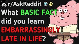 EMBARRASSINGLY BASIC FACTS That YOU DIDN'T KNOW!!? (Reddit | AskReddit | Top Posts & Comments)