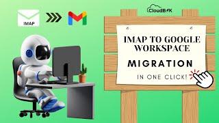 IMAP Migrations to Google Workspace - Easily Migrate your Business emails to GSuite for free!