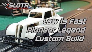 Low is Fast Pioneer Legend Custom Kit Build