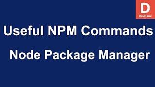 Node Package Manager - Useful NPM Commands