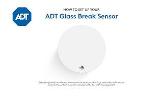 How to set up your ADT Glass Break Sensor