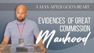 Evidences of Great Commission Manhood  Greg Gibson | Men's Conference "A Man after God's Heart"