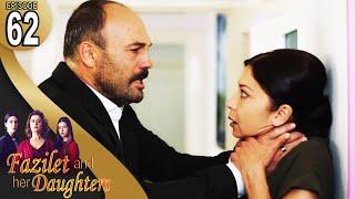 Fazilet and Her Daughters - Episode 62 (English Subtitle) | Fazilet Hanim ve Kizlari