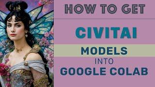 How To Get Civitai Models Directly To Colab for Automatic 1111 Stable Diffusion