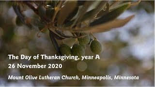 Worship, Day of Thanksgiving, year A - 11-26-20