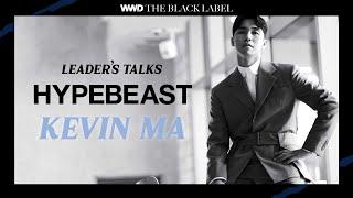 LEADER'S TALKS | HYPEBEAST Founder KEVIN MA | WWD KOREA