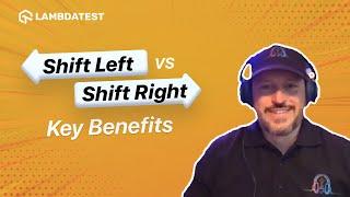 Benefits of Shift Left and Shift Right Testing | LambdaTest