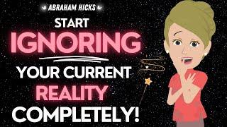 Abraham Hicks  Become ABSORBED With Your Future instead of Reality