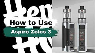 Aspire Zelos 3 - How to use