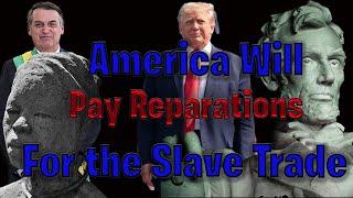America Will Pay Reparations for the Slave Trade