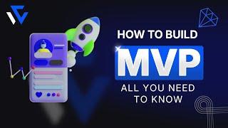 How to Build a Minimum Viable Product (MVP): A Step-by-Step Guide 