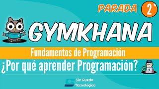 2. ¿Por qué Aprender Programación? (Gymkhana Fundamentos de Programación) | Sin Rueda Tecnológica