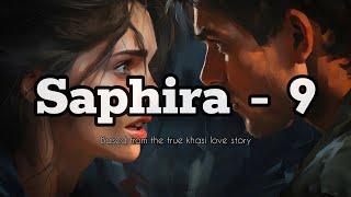 Saphira - Part 9 ( Based From The True Khasi Love story ) Ka Nonghikai Bad U Khynnah @KhrawUmdor