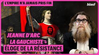 JEANNE D'ARC LA GAUCHISTE - ÉPISODE 7