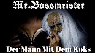 Der Mann Mit Dem Koks - Mr. Bassmeister [Frenchcore]