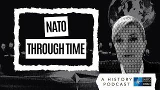 NATO's open door (2009) with Kolinda Grabar-Kitarović  | NATO Through Time Podcast Ep. 7