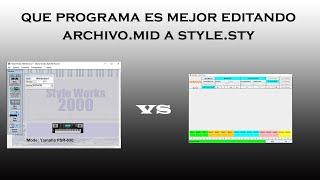 QUE PROGRAMA ES MEJOR EDITANDO MIDI A STYLE? STYLEWORKS2000 VS MIDI2STYLE