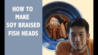 How to make soy braised fish heads like Shota Nakajima
