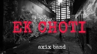 Ek Choti-Axix Band Lyrical video