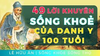 49 Lời khuyên quý báu giúp bạn sống khoẻ sống thọ cùng con cháu (đúc kết từ danh y 100 tuổi)