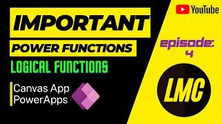 Episode 4: Important Logical Function in Canvas App (PowerApps)