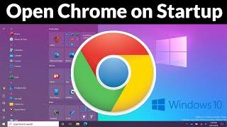 Automatically Open Chrome on Startup Windows 10 - 100% Working Solution