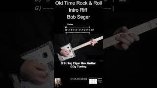 Old Time Rock And Roll - Bob Seger- Easy Intro (piano) Riff 3 string Cigar Box Guitar Lesson  w tab